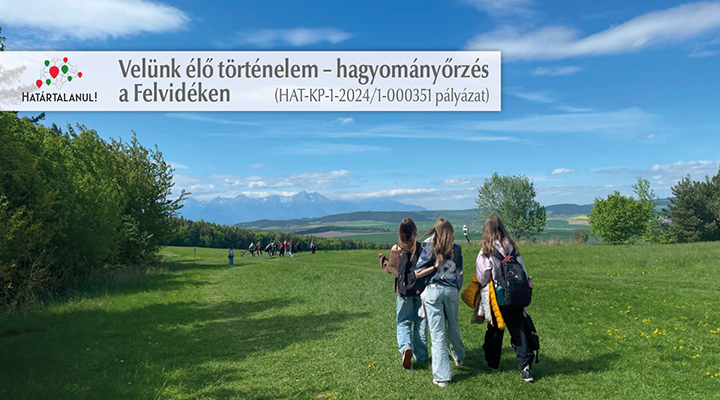 Velünk élő történelem – hagyományőrzés a Felvidéken, Határtalanul!